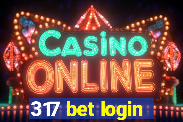 317 bet login